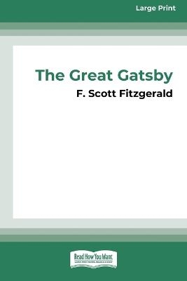 The Great Gatsby [16pt Large Print Edition] - F Scott Fitzgerald