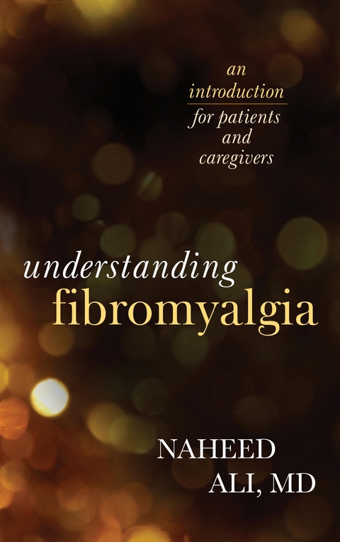 Understanding Fibromyalgia -  Naheed Ali