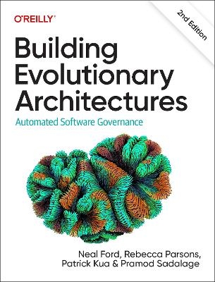 Building Evolutionary Architectures - Neal Ford, Rebecca Parsons, Patrick Kua, Pramod Sadalage