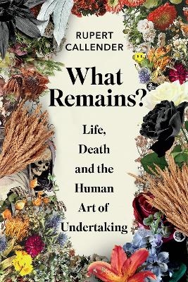 What Remains? - Rupert Callender