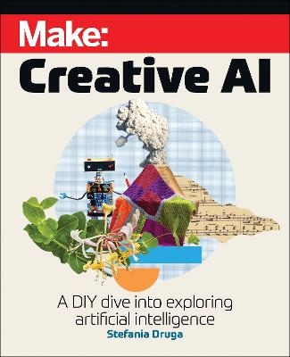Make: Creative AI - Stefania Druga