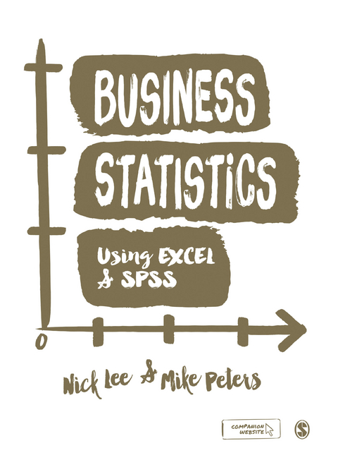 Business Statistics Using EXCEL and SPSS - Nick Lee, Mike Peters