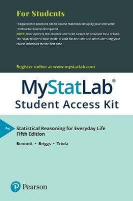 MyLab Statistics with Pearson eText Access Code (24 Months) for Statistical Reasoning for Everyday Life - Jeff Bennett, William Briggs, Mario Triola