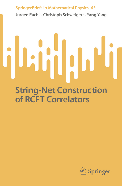 String-Net Construction of RCFT Correlators - Jürgen Fuchs, Christoph Schweigert, Yang Yang