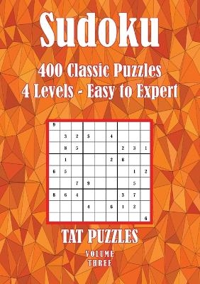 Sudoku 400 Classic Puzzles Volume 3 - Tat Puzzles