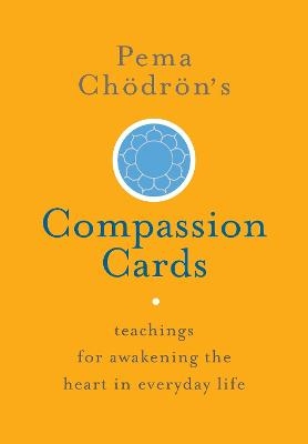 Pema Chödrön's Compassion Cards - Pema Chodron