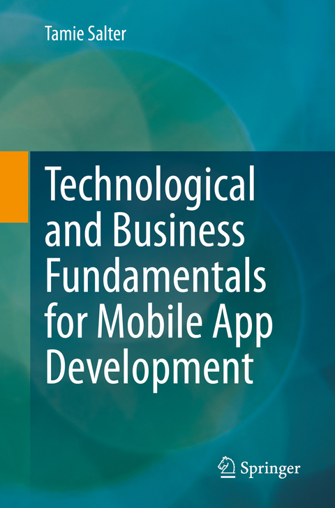 Technological and Business Fundamentals for Mobile App Development - Tamie Salter