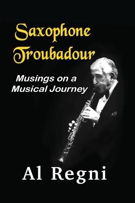 Saxophone Troubadour - Al Regni