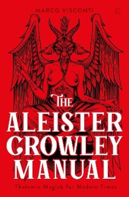 The Aleister Crowley Manual - Marco Visconti