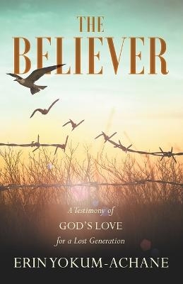 The Believer - Erin Yokum-Achane