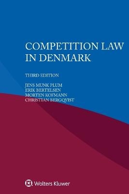 Competition Law in Denmark - Jens Munk Plum, Erik Bertelsen, Morten Kofmann