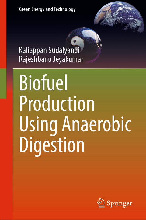 Biofuel Production Using Anaerobic Digestion - Kaliappan Sudalyandi, Rajeshbanu Jeyakumar