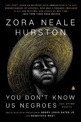 You Don't Know Us Negroes and Other Essays - Zora Neale Hurston, Henry Louis Gates, Genevieve West
