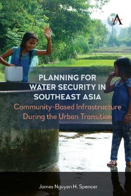 Planning for Water Security in Southeast Asia - James Nguyen H. Spencer
