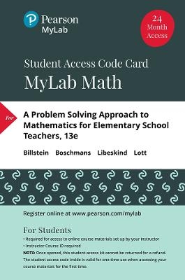 MyLab Math with Pearson eText Access Code (24 Months) for Problem Solving Approach to Mathematics for Elementary School Teachers, A - Rick Billstein, Shlomo Libeskind, Johnny Lott, Barbara Boschmans