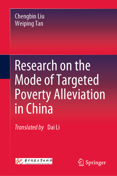 Research on the Mode of Targeted Poverty Alleviation in China - Chengbin Liu, Weiping Tan