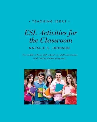 ESL Activities for the Classroom - Natalie S. Johnson