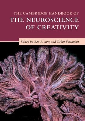 The Cambridge Handbook of the Neuroscience of Creativity - 