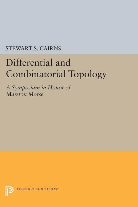 Differential and Combinatorial Topology -  Stewart Scott Cairns