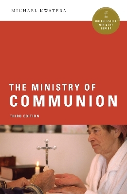 The Ministry of Communion - Michael Kwatera  OSB