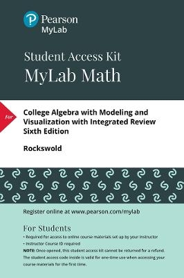 MyLab Math with Pearson eText -- 24-Month Standalone Access Card -- College Algebra with Integrated Review - Gary Rockswold