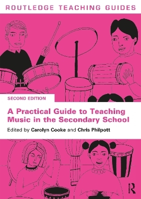 A Practical Guide to Teaching Music in the Secondary School - 
