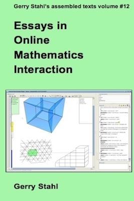 Essays in Online Mathematics Interaction - Gerry Stahl