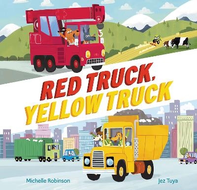 Red Truck, Yellow Truck - Michelle Robinson