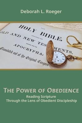 The Power of Obedience - Deborah L Roeger