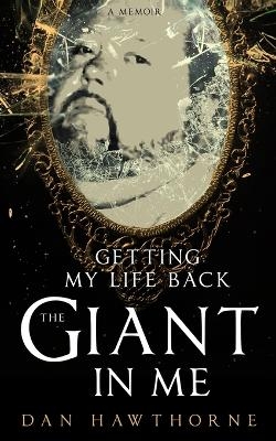 The Giant in Me - Daniel Hawthorne, Patricia Garber