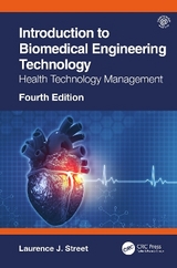 Introduction to Biomedical Engineering Technology, 4th Edition - Street, Laurence J.