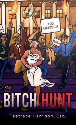 Bitch Hunt - Taetrece Harrison