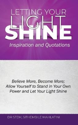 Letting Your Light Shine - Dr Stem Sithembile Mahlatini