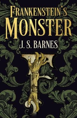 Frankenstein's Monsters - J.S. Barnes