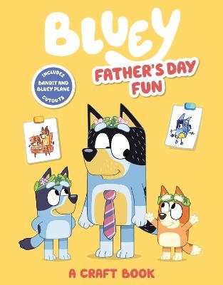 Bluey: Father's Day Fun -  Penguin Young Readers Licenses