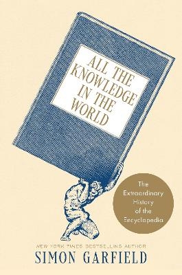 All the Knowledge in the World - Simon Garfield