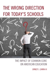 Wrong Direction for Today's Schools -  Ernest J. Zarra