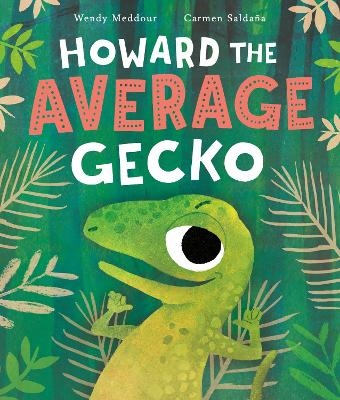 Howard the Average Gecko - Wendy Meddour