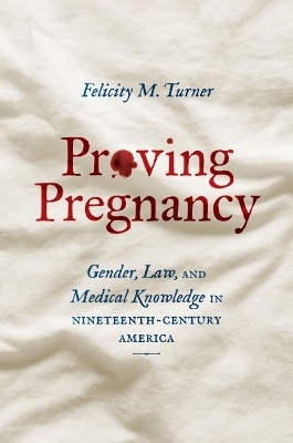 Proving Pregnancy - Felicity M. Turner