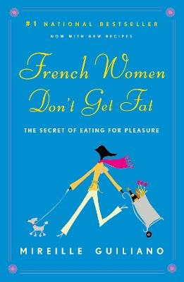 French Women Don't Get Fat - Mireille Guiliano