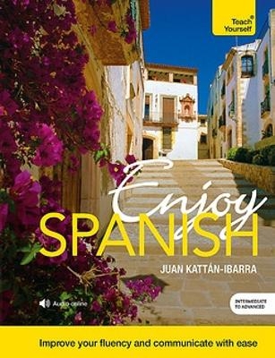 Enjoy Spanish Intermediate to Upper Intermediate Course - Juan Kattan-Ibarra