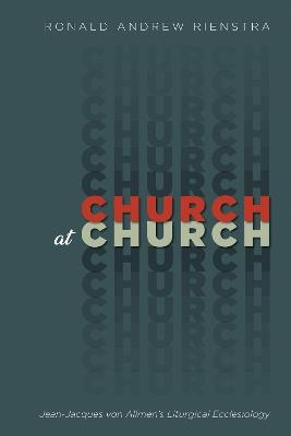 Church at Church - Ronald Andrew Rienstra