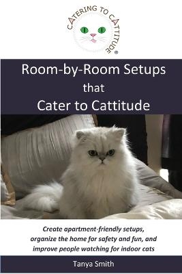 Room-by-Room Setups that Cater to Cattitude - Tanya Smith