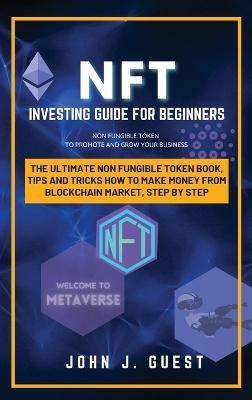 NFT Investing Guide for Beginner - John J Guest