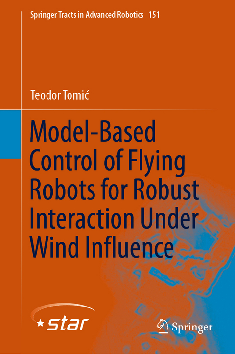 Model-Based Control of Flying Robots for Robust Interaction Under Wind Influence - Teodor Tomić