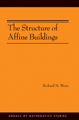 The Structure of Affine Buildings - Richard M. Weiss