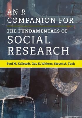 An R Companion for The Fundamentals of Social Research - Paul M. Kellstedt, Guy D. Whitten, Steven A. Tuch