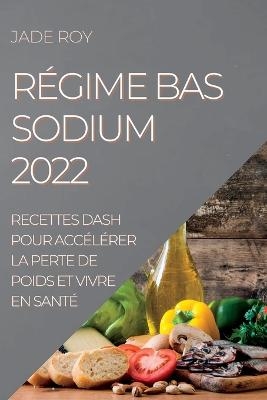 Régime Bas Sodium 2022 - Jade Roy