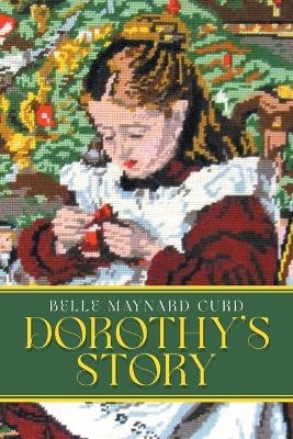 Dorothy's Story - Belle Maynard Curd