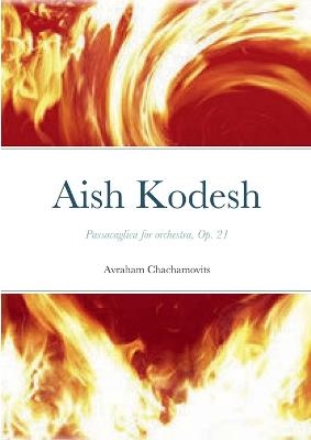 Aish Kodesh - Abraham Chachamovits